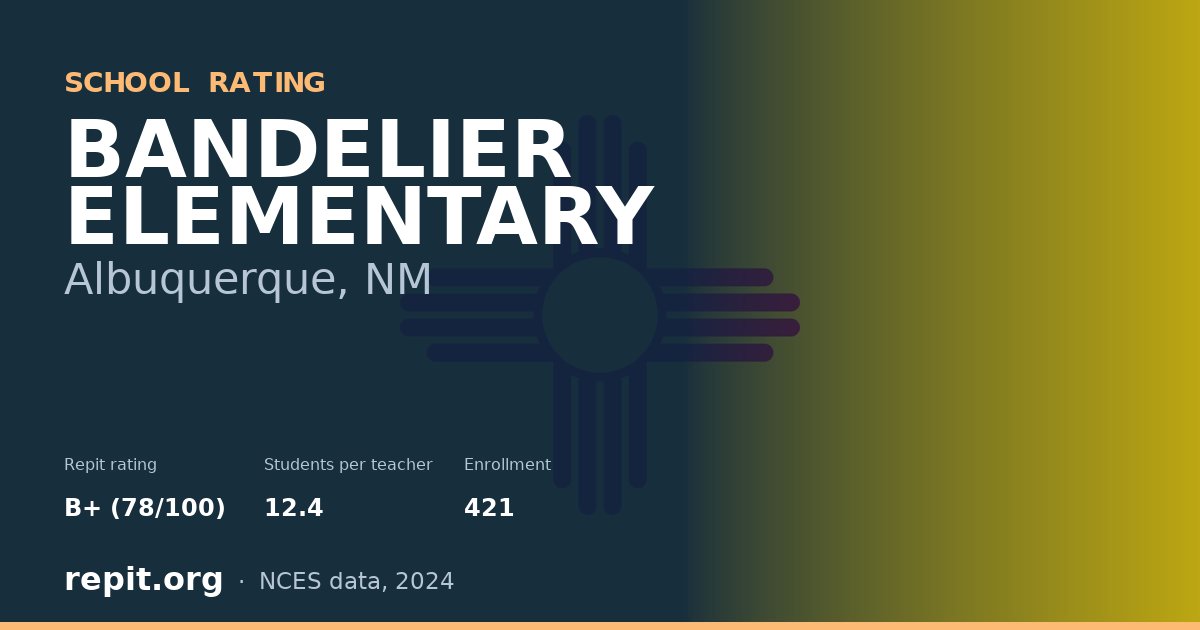 BANDELIER ELEMENTARY, Albuquerque, NM — Repit school rating B+ (78/100)