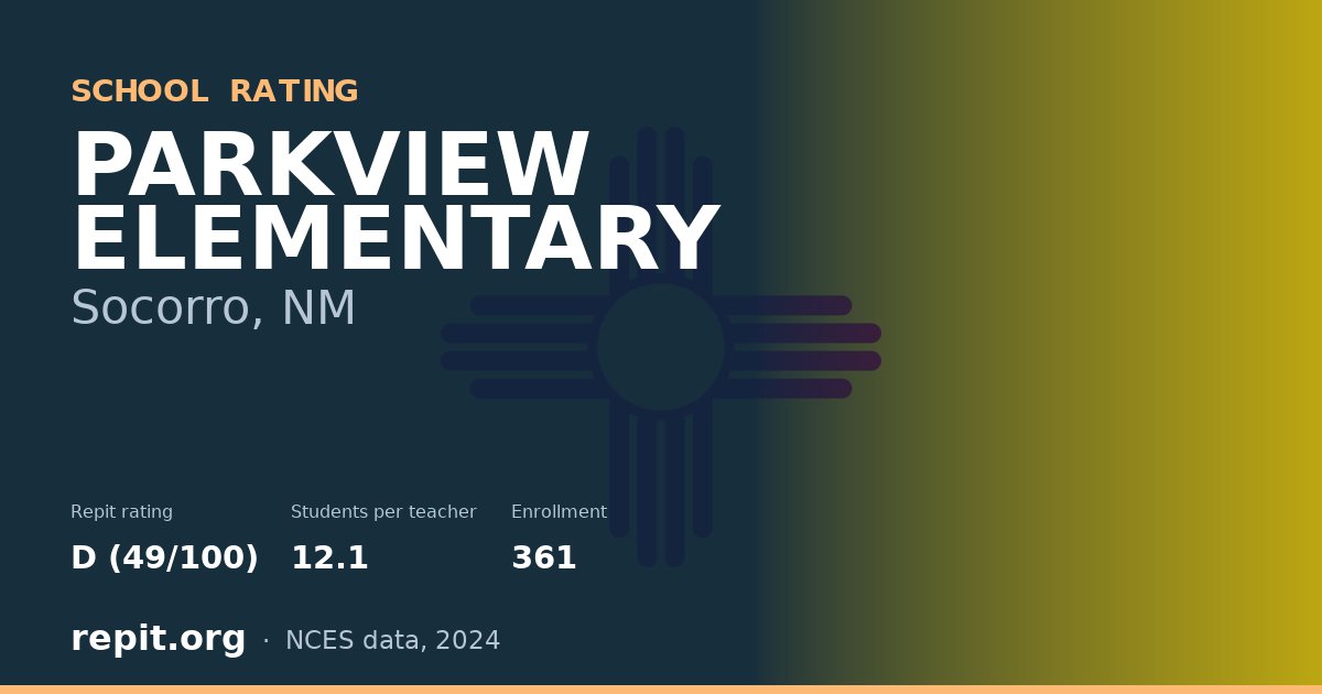 PARKVIEW ELEMENTARY, Socorro, NM — Repit school rating D (49/100)
