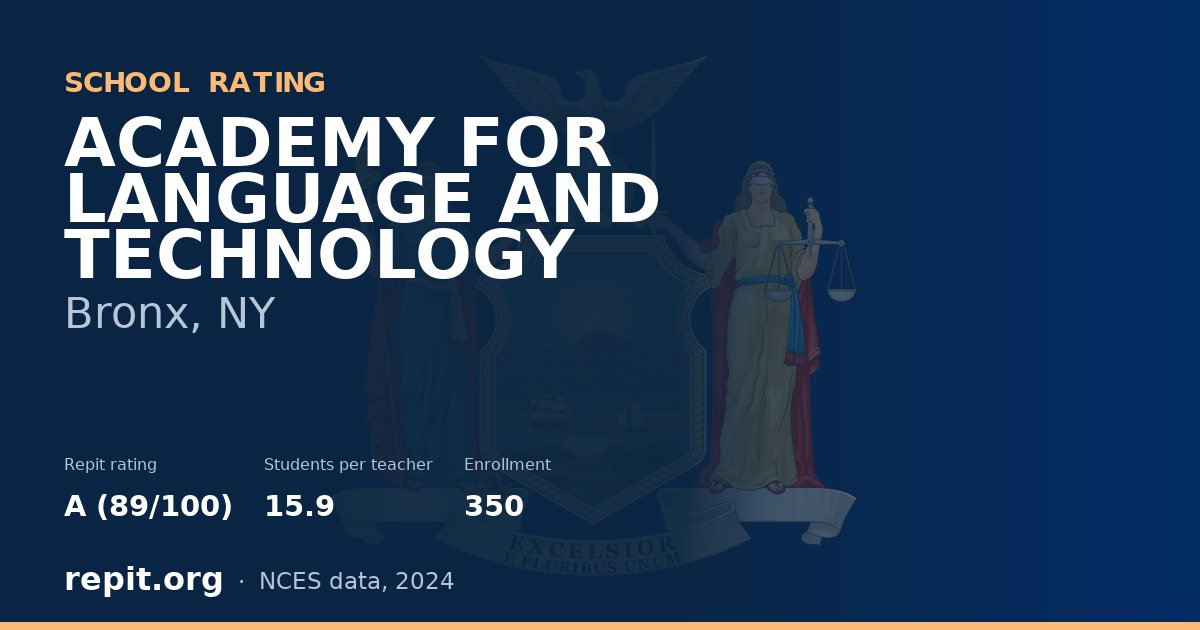 ACADEMY FOR LANGUAGE AND TECHNOLOGY, Bronx, NY — Repit school rating A (89/100)
