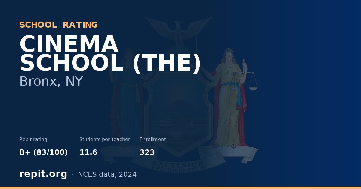 CINEMA SCHOOL (THE), Bronx, NY — Repit school rating B+ (83/100)