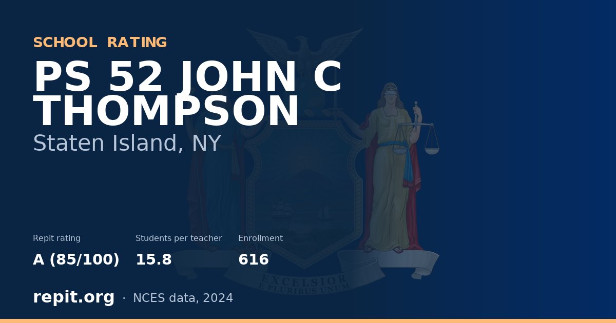 PS 52 JOHN C THOMPSON, Staten Island, NY — Repit school rating A (85/100)
