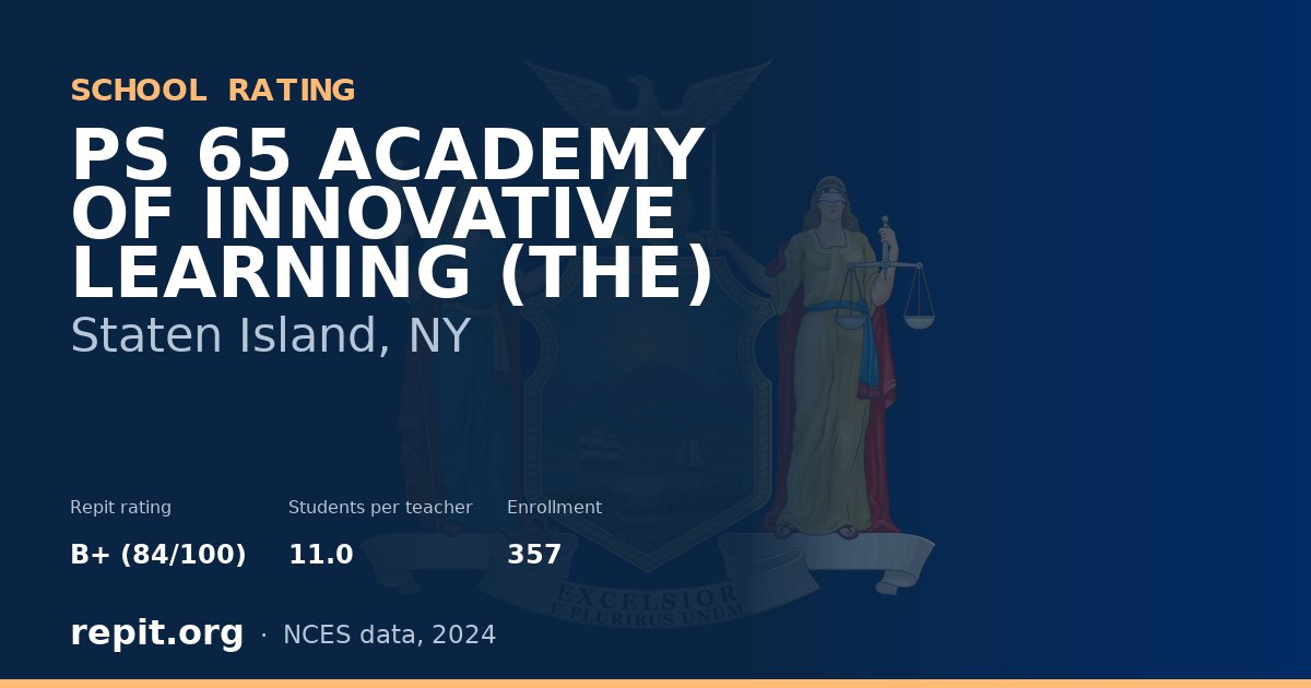PS 65 ACADEMY OF INNOVATIVE LEARNING (THE), Staten Island, NY — Repit school rating B+ (84/100)