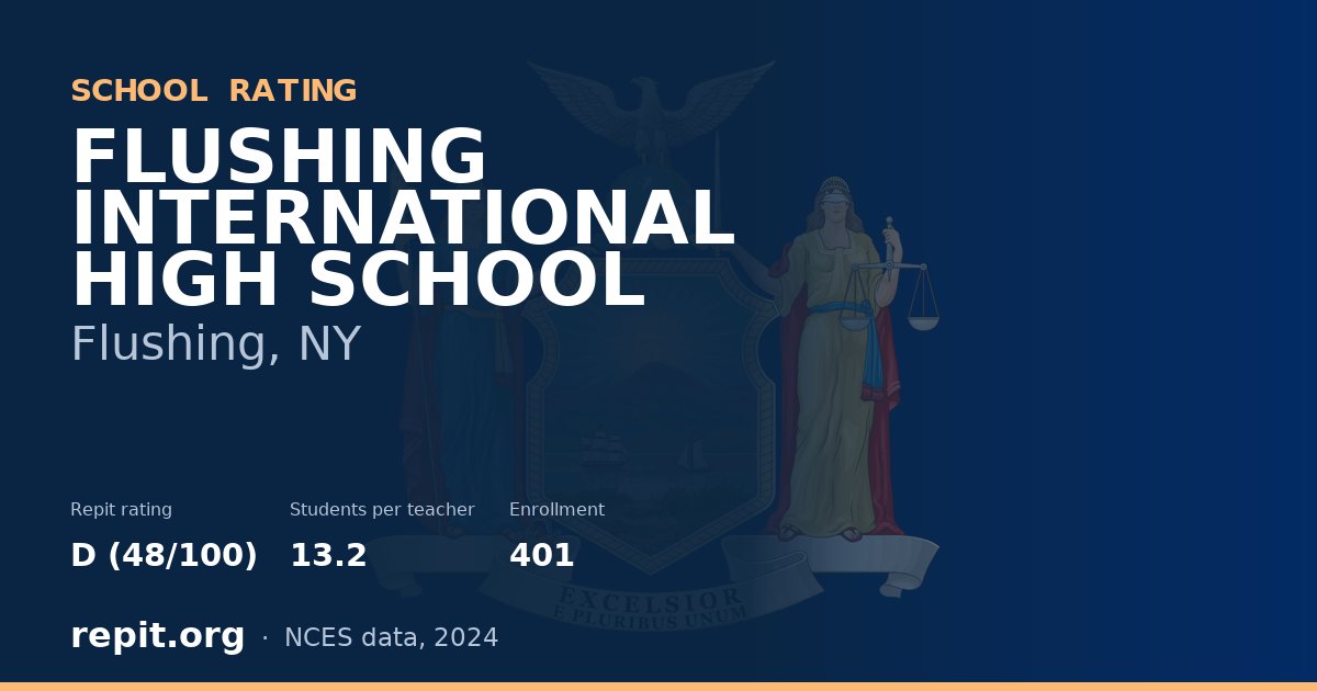 FLUSHING INTERNATIONAL HIGH SCHOOL, Flushing, NY — Repit school rating D (48/100)