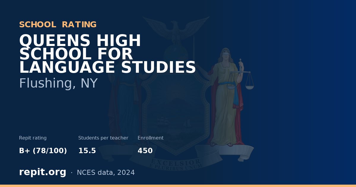 QUEENS HIGH SCHOOL FOR LANGUAGE STUDIES, Flushing, NY — Repit school rating B+ (78/100)