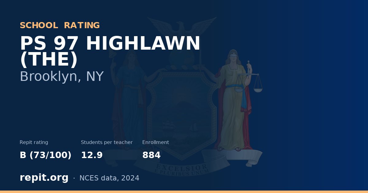 PS 97 HIGHLAWN (THE), Brooklyn, NY — Repit school rating B (73/100)