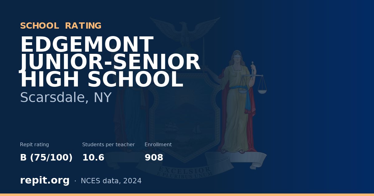 EDGEMONT JUNIOR-SENIOR HIGH SCHOOL, Scarsdale, NY — Repit school rating B (75/100)