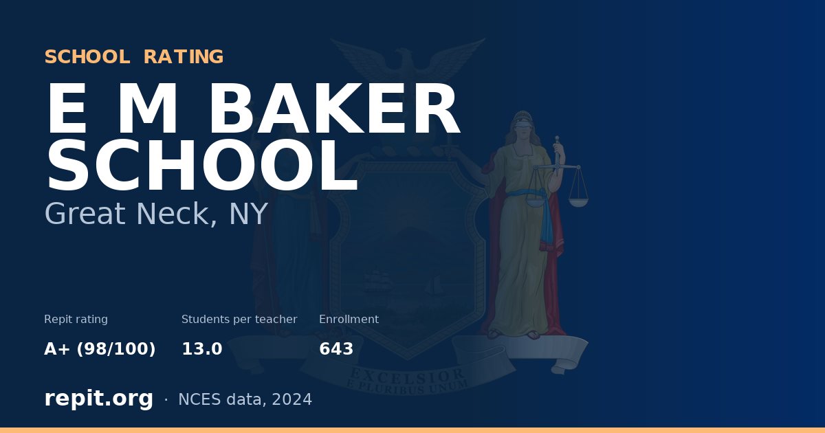 E M BAKER SCHOOL, Great Neck, NY — Repit school rating A+ (98/100)