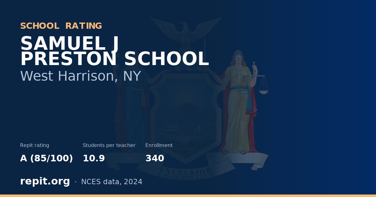 SAMUEL J PRESTON SCHOOL, West Harrison, NY — Repit school rating A (85/100)