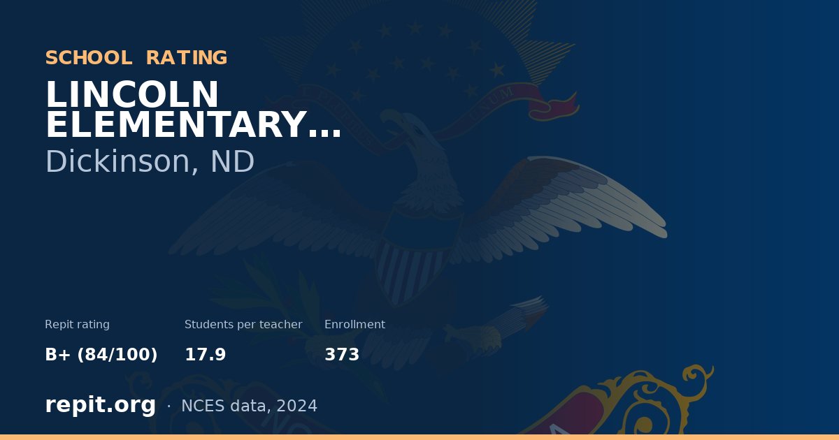 LINCOLN ELEMENTARY SCHOOL, Dickinson, ND — Repit school rating B+ (84/100)