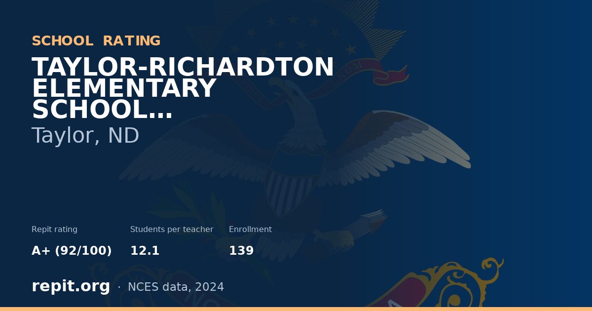 TAYLOR-RICHARDTON ELEMENTARY SCHOOL, Taylor, ND — Repit school rating A+ (92/100)
