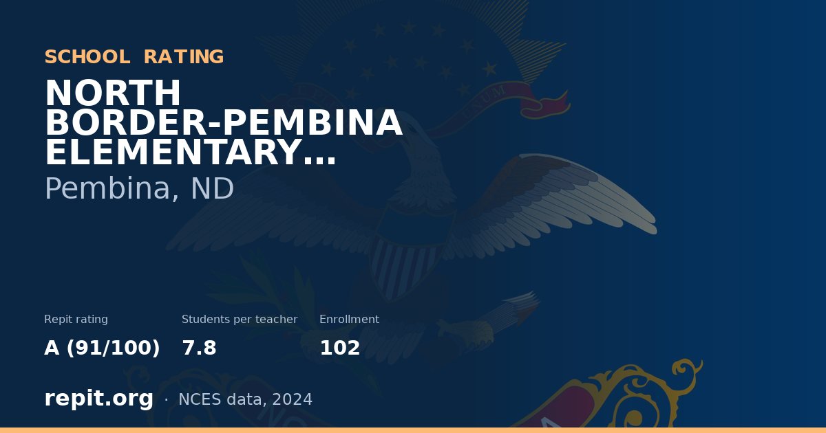 NORTH BORDER-PEMBINA ELEMENTARY SCHOOL, Pembina, ND — Repit school rating A (91/100)