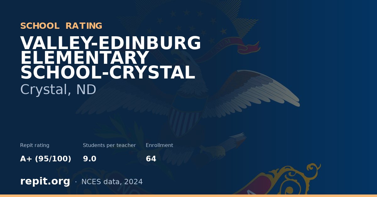 VALLEY-EDINBURG ELEMENTARY SCHOOL-CRYSTAL, Crystal, ND — Repit school rating A+ (95/100)