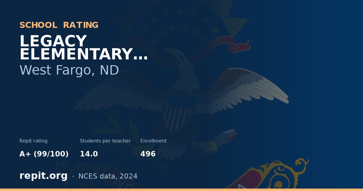 LEGACY ELEMENTARY SCHOOL, West Fargo, ND — Repit school rating A+ (99/100)