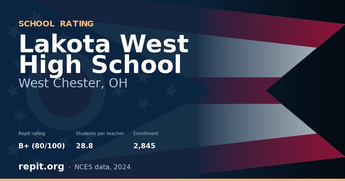Lakota West High School, West Chester, OH — Repit school rating B+ (80/100)