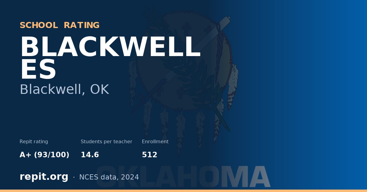 BLACKWELL ES, Blackwell, OK — Repit school rating A+ (93/100)