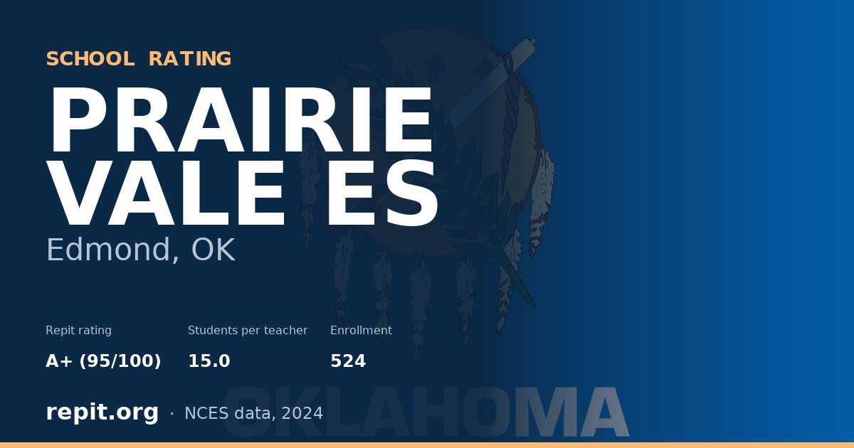 PRAIRIE VALE ES, Edmond, OK — Repit school rating A+ (95/100)