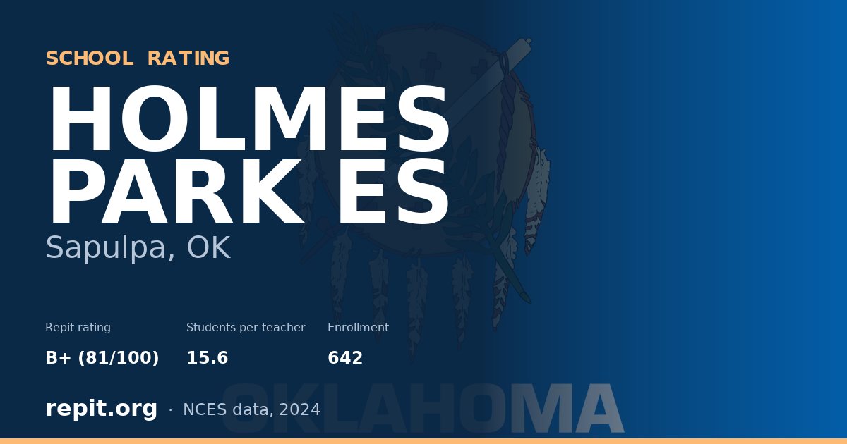 HOLMES PARK ES, Sapulpa, OK — Repit school rating B+ (81/100)