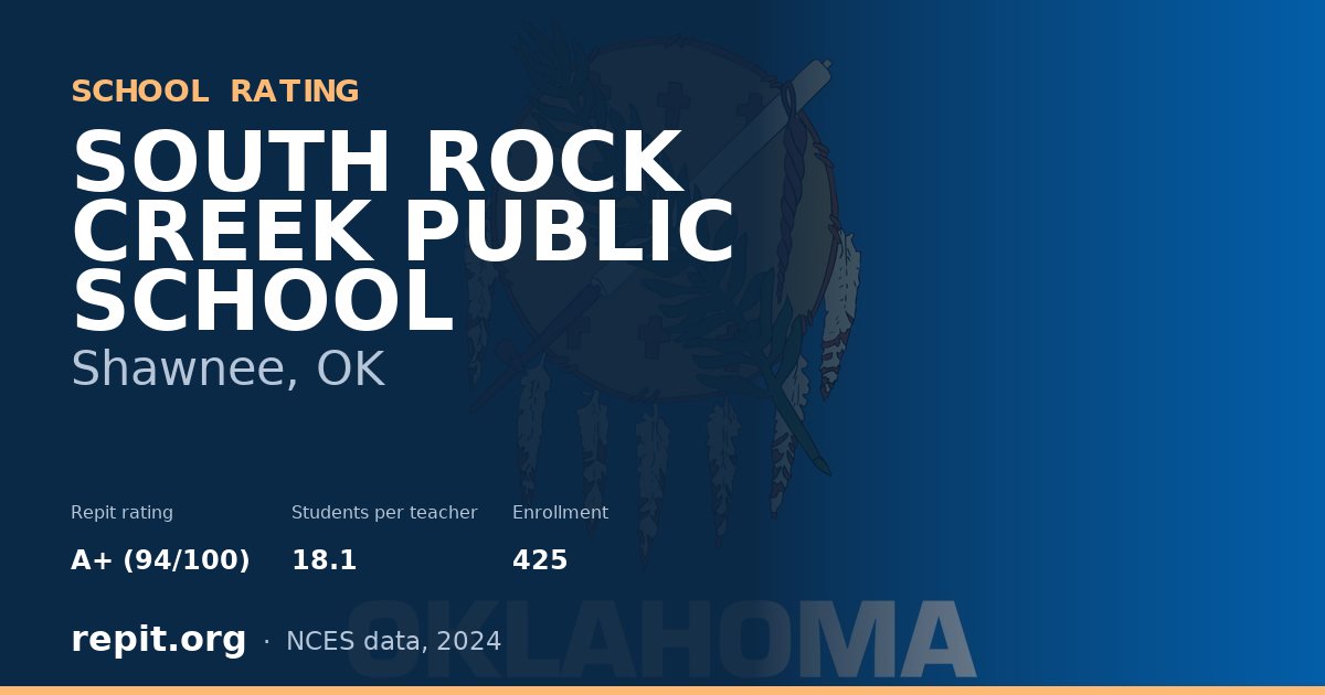 SOUTH ROCK CREEK PUBLIC SCHOOL, Shawnee, OK — Repit school rating A+ (94/100)