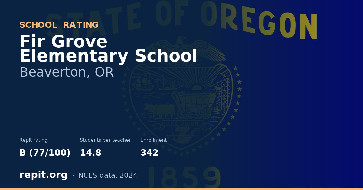 Fir Grove Elementary School, Beaverton, OR — Repit school rating B (77/100)