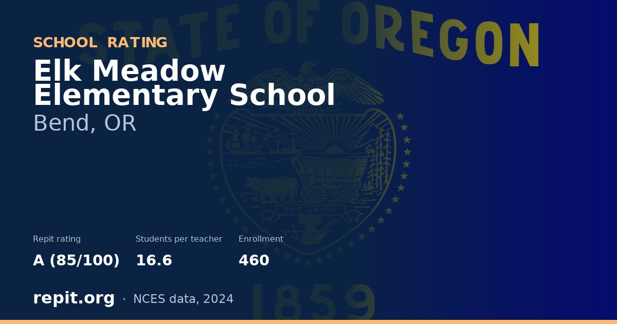 Elk Meadow Elementary School, Bend, OR — Repit school rating A (85/100)