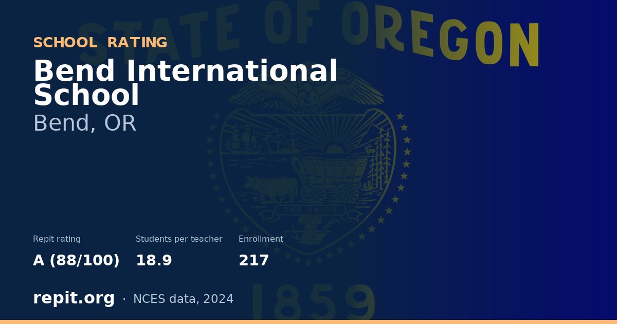 Bend International School, Bend, OR — Repit school rating A (88/100)
