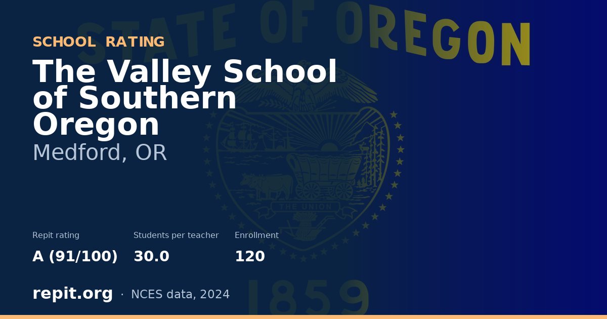 The Valley School of Southern Oregon, Medford, OR — Repit school rating A (91/100)