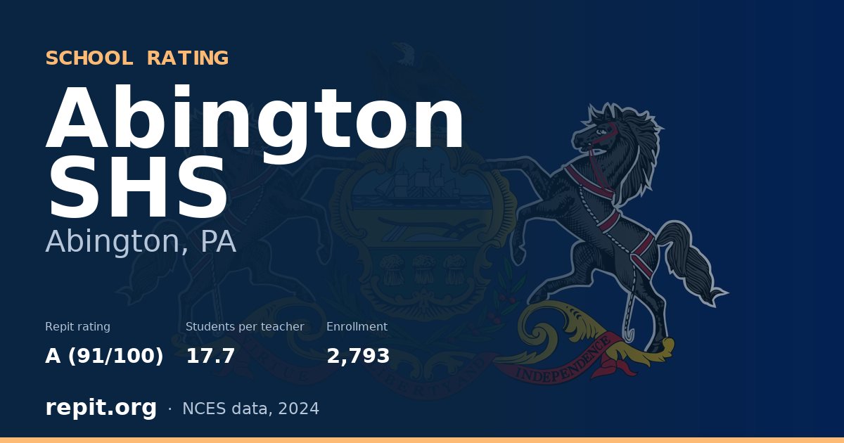 Abington SHS, Abington, PA — Repit school rating A (91/100)