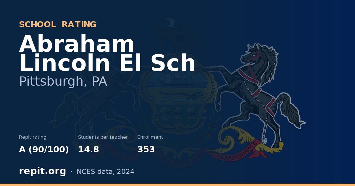 Abraham Lincoln El Sch, Pittsburgh, PA — Repit school rating A (90/100)