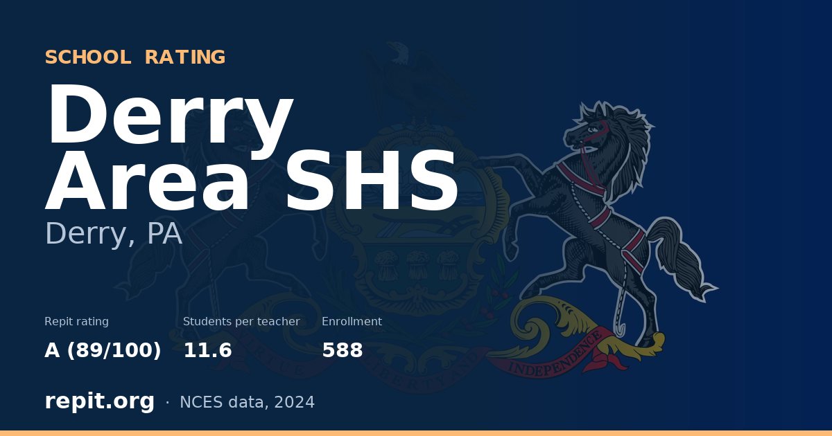 Derry Area SHS, Derry, PA — Repit school rating A (89/100)