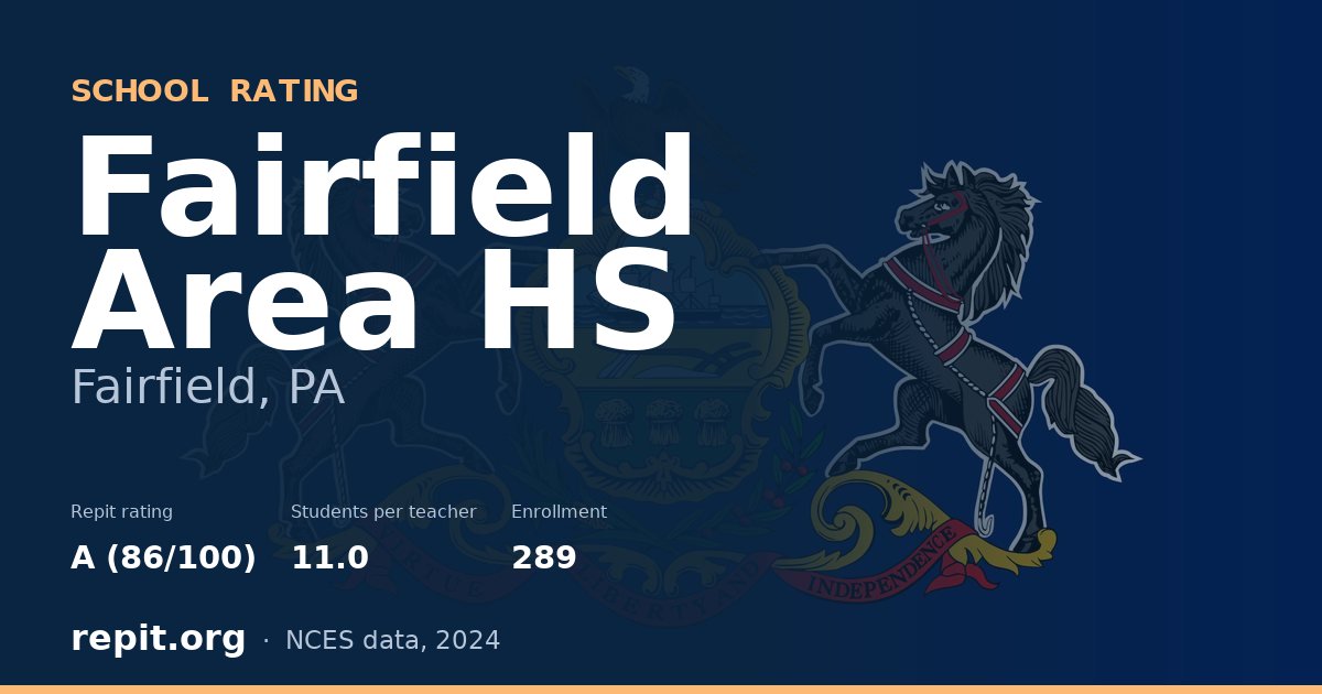 Fairfield Area HS, Fairfield, PA — Repit school rating A (86/100)