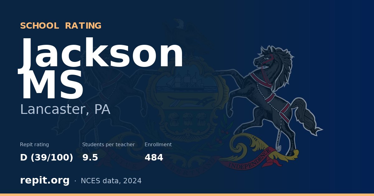 Jackson MS, Lancaster, PA — Repit school rating D (39/100)