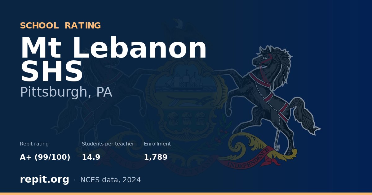Mt Lebanon SHS, Pittsburgh, PA — Repit school rating A+ (99/100)