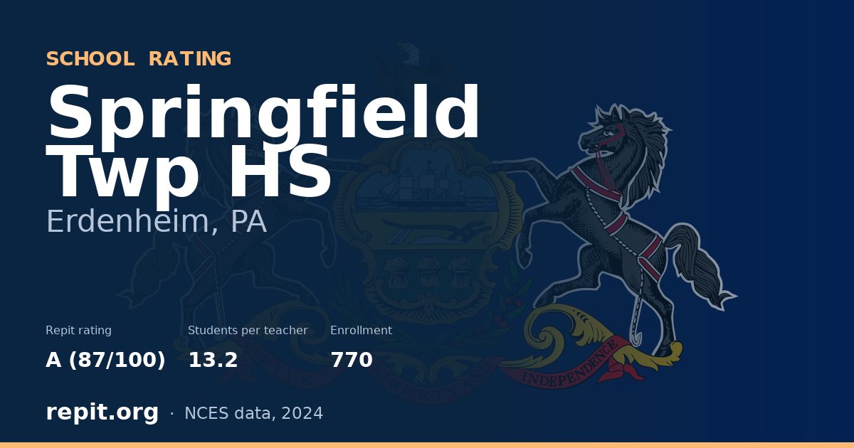 Springfield Twp HS, Erdenheim, PA — Repit school rating A (87/100)