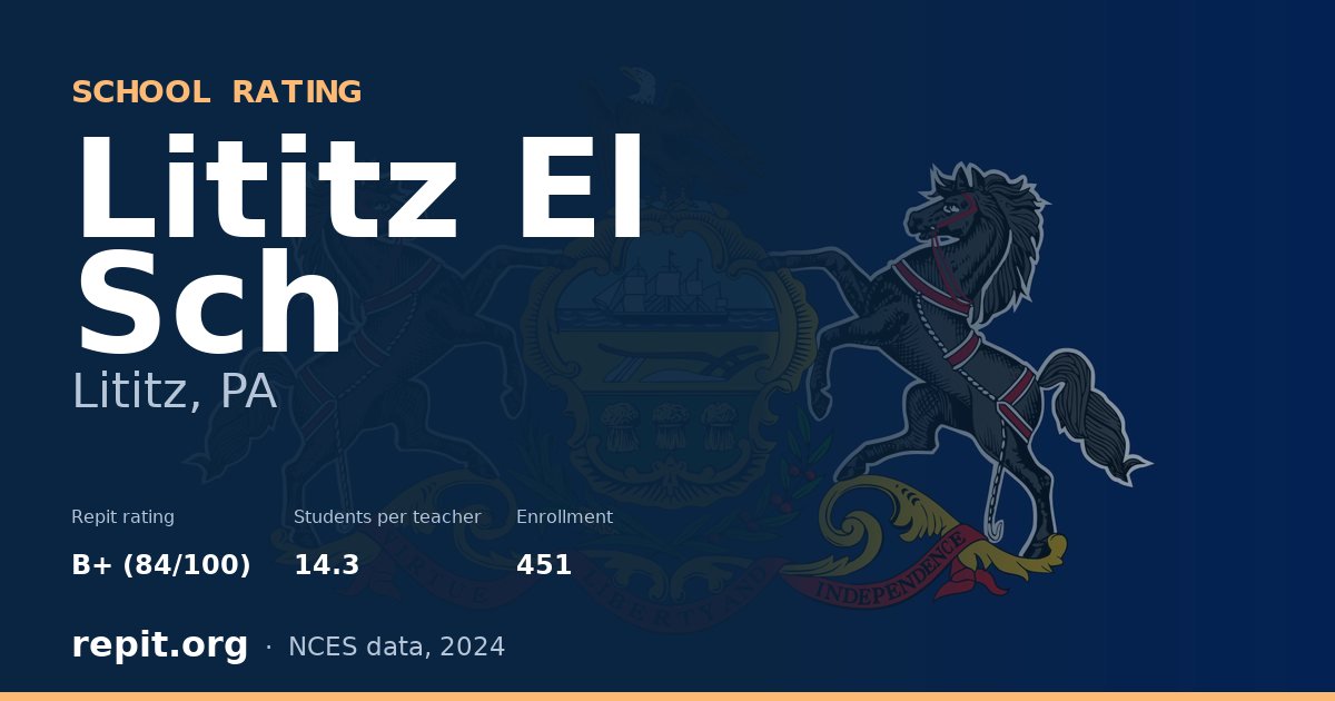 Lititz El Sch, Lititz, PA — Repit school rating B+ (84/100)