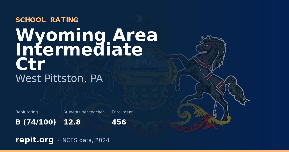 Wyoming Area Intermediate Ctr, West Pittston, PA — Repit school rating B (74/100)