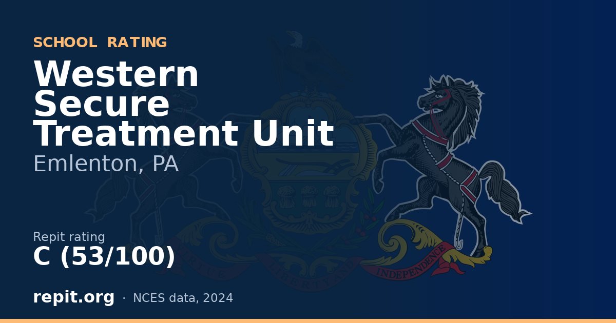 Western Secure Treatment Unit, Emlenton, PA — Repit school rating C (53/100)