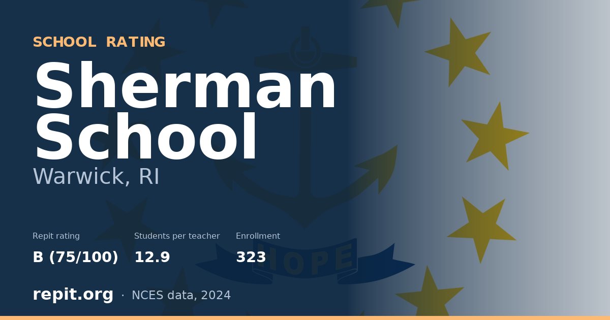 Sherman School, Warwick, RI — Repit school rating B (75/100)