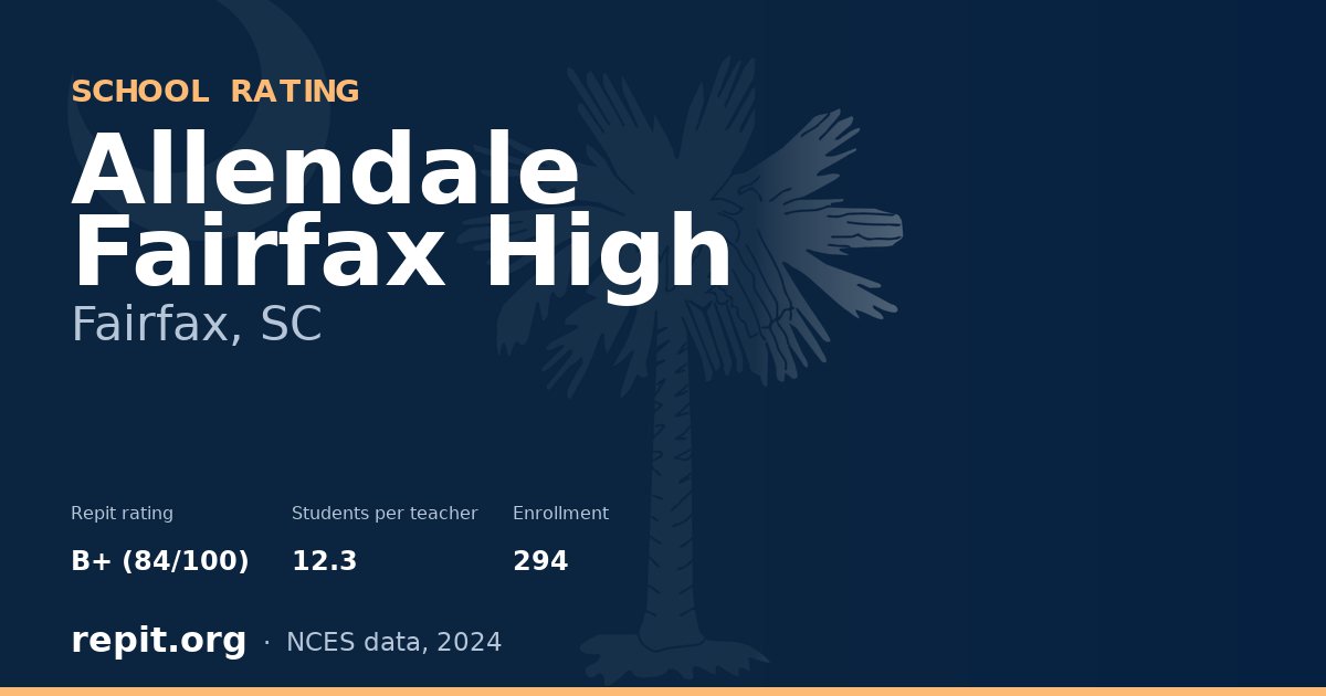 Allendale Fairfax High, Fairfax, SC — Repit school rating B+ (84/100)