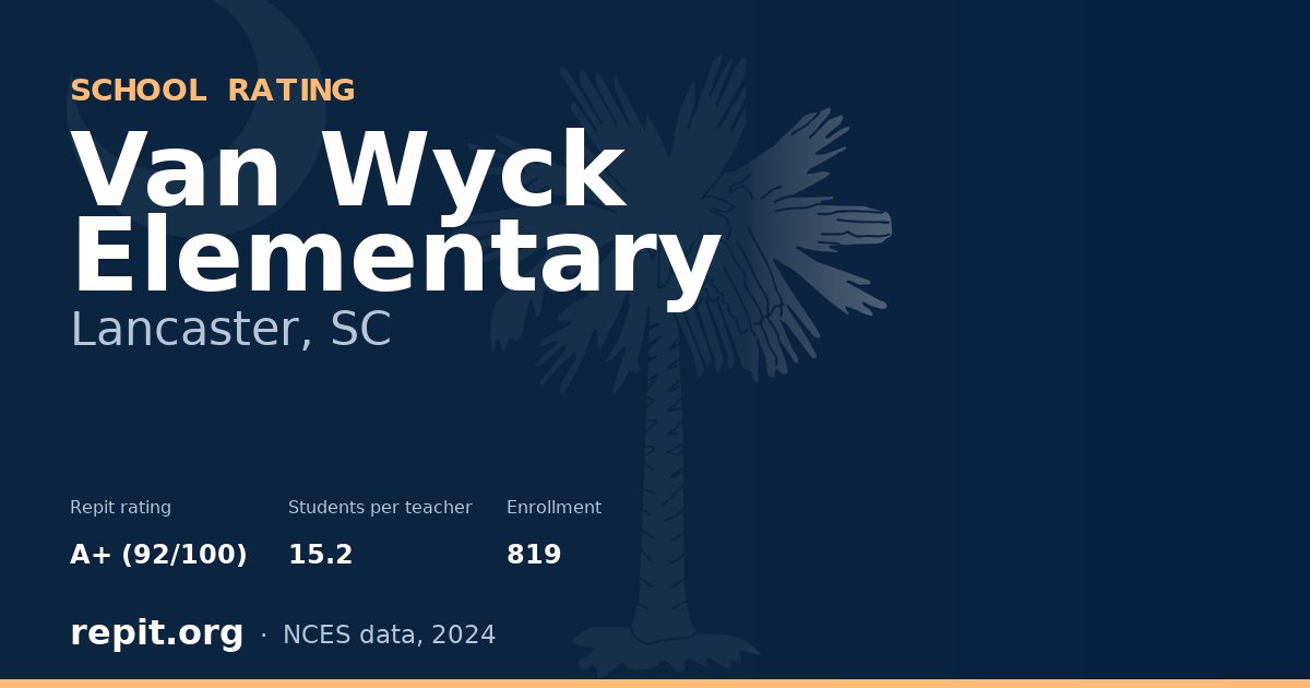 Van Wyck Elementary, Lancaster, SC — Repit school rating A+ (92/100)
