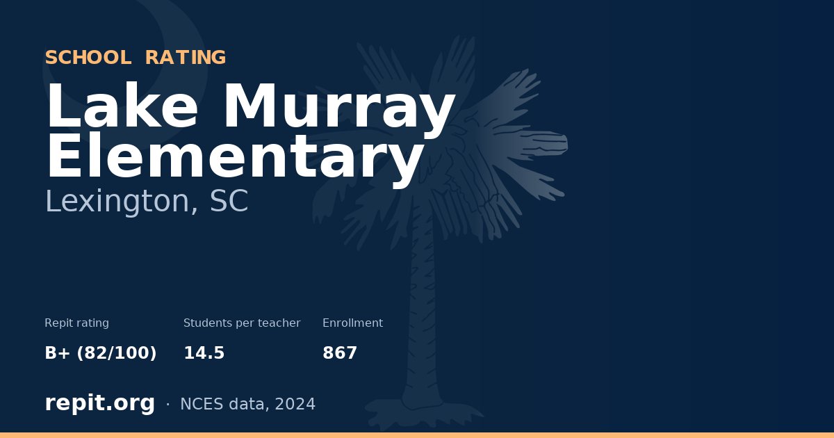 Lake Murray Elementary, Lexington, SC — Repit school rating B+ (82/100)
