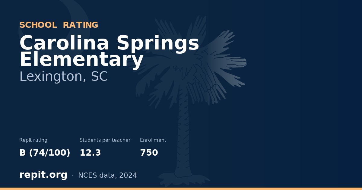 Carolina Springs Elementary, Lexington, SC — Repit school rating B (74/100)