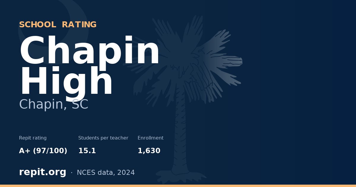 Chapin High, Chapin, SC — Repit school rating A+ (97/100)