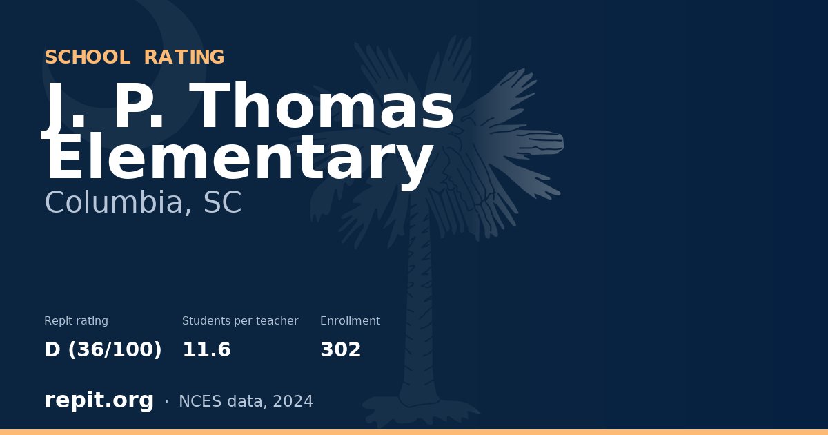 J. P. Thomas Elementary, Columbia, SC — Repit school rating D (36/100)