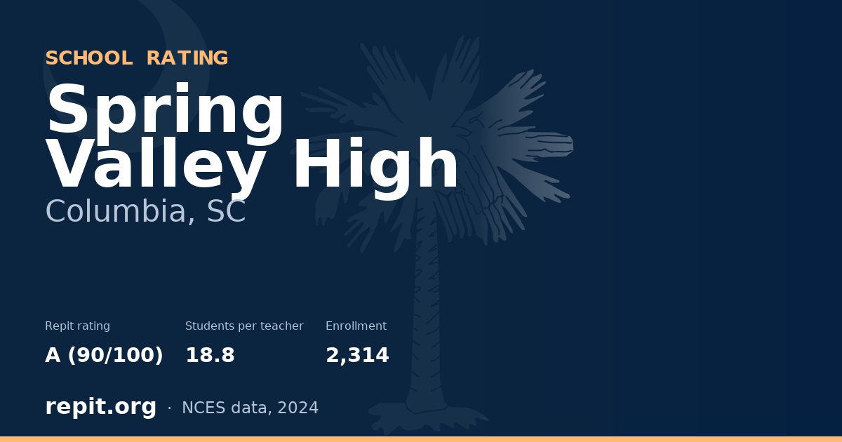 Spring Valley High, Columbia, SC — Repit school rating A (90/100)