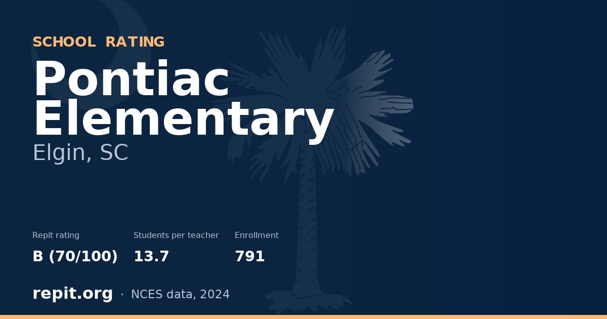 Pontiac Elementary, Elgin, SC — Repit school rating B (70/100)