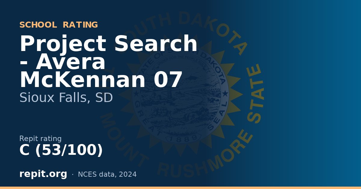 Project Search - Avera McKennan 07, Sioux Falls, SD — Repit school rating C (53/100)
