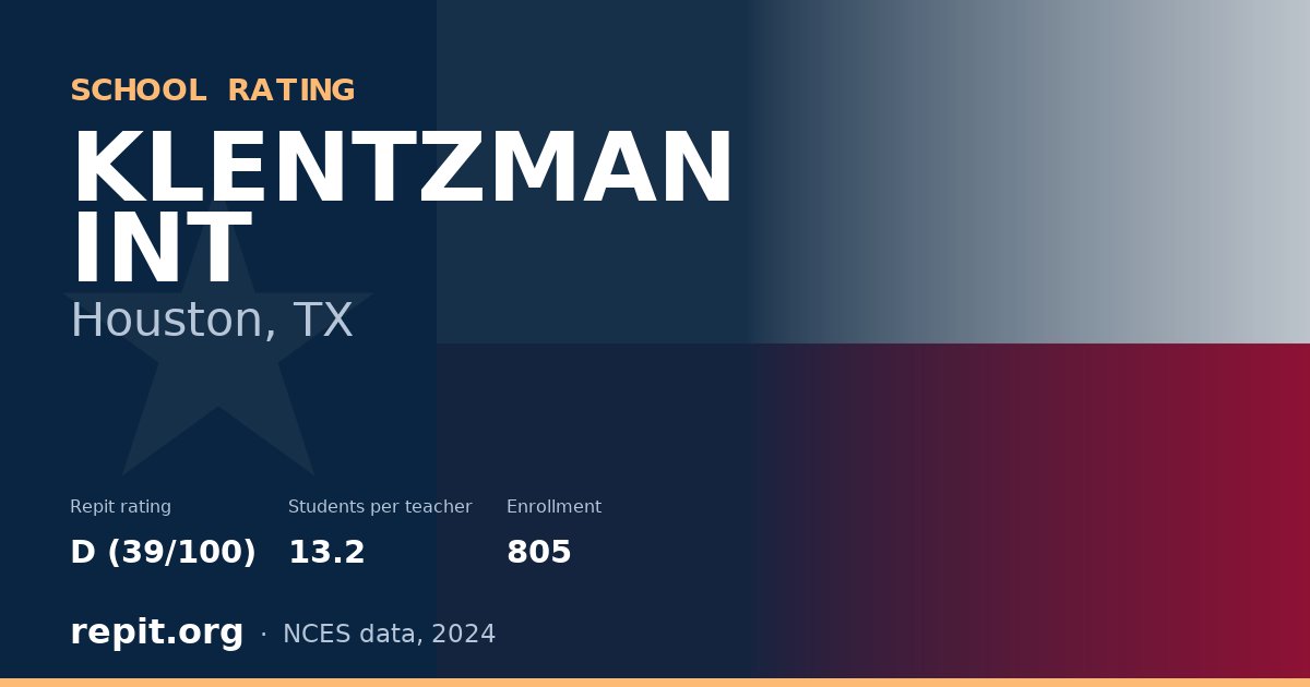 KLENTZMAN INT, Houston, TX — Repit school rating D (39/100)