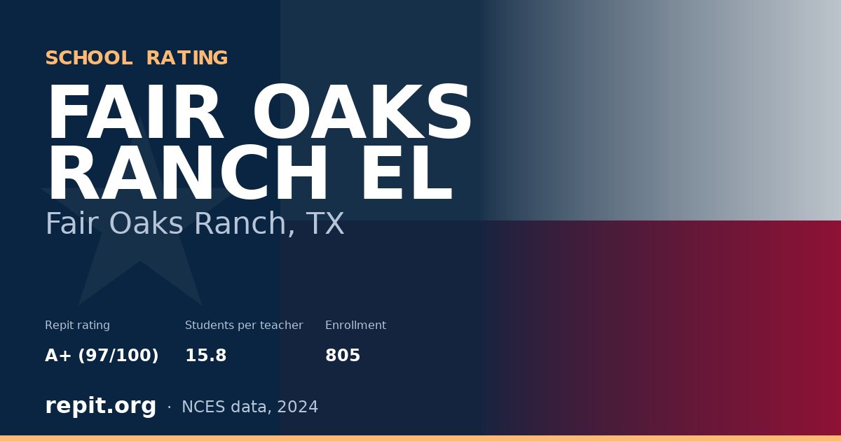 FAIR OAKS RANCH EL, Fair Oaks Ranch, TX — Repit school rating A+ (97/100)