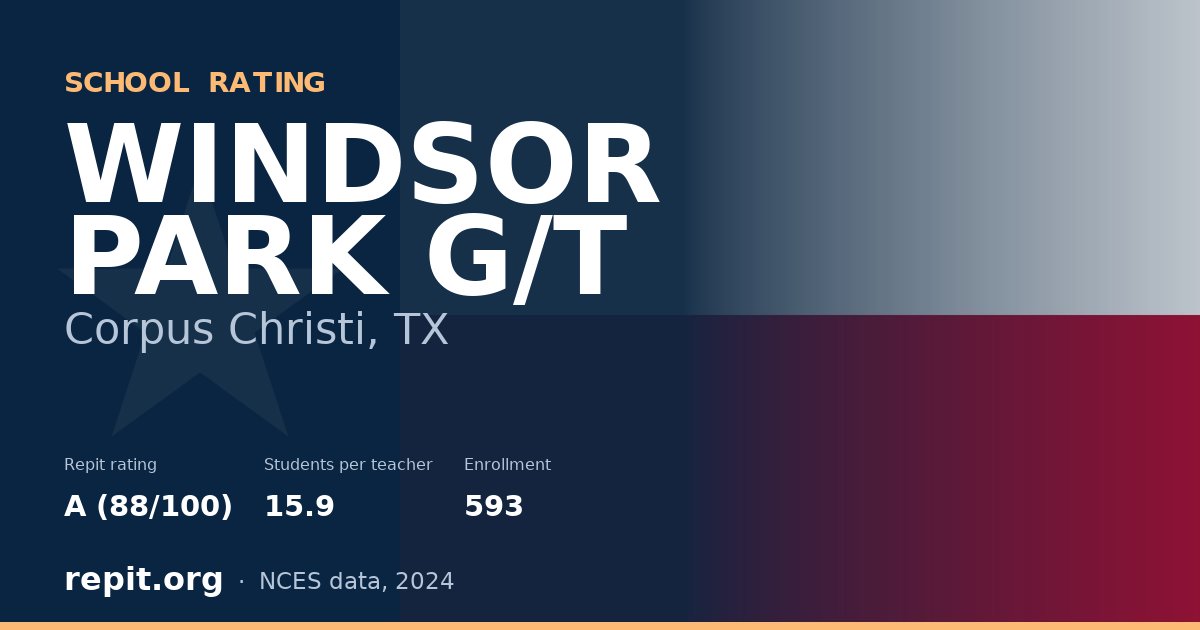 WINDSOR PARK G/T, Corpus Christi, TX — Repit school rating A (88/100)