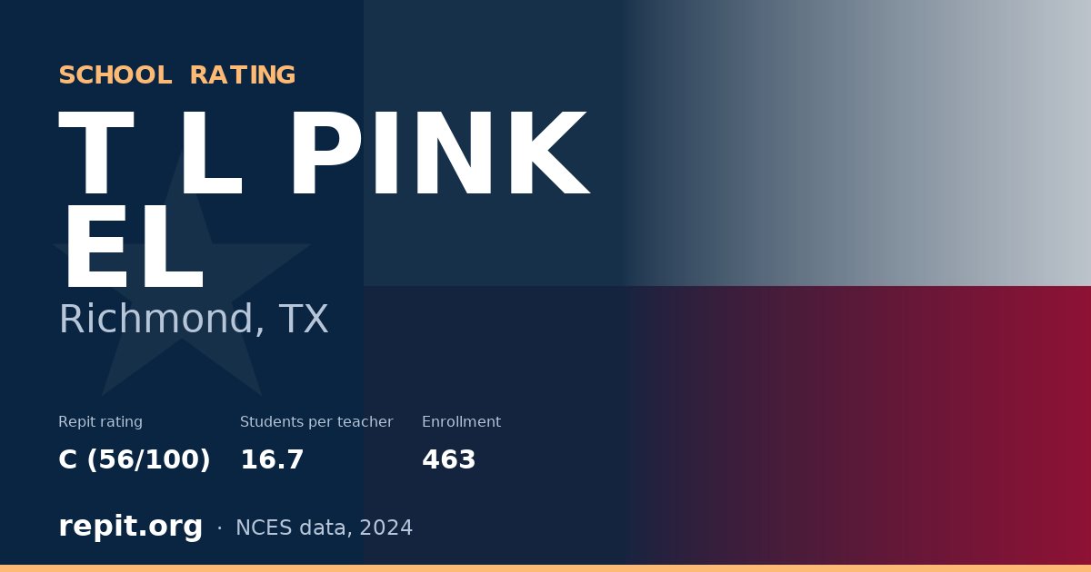 T L PINK EL, Richmond, TX — Repit school rating C (56/100)